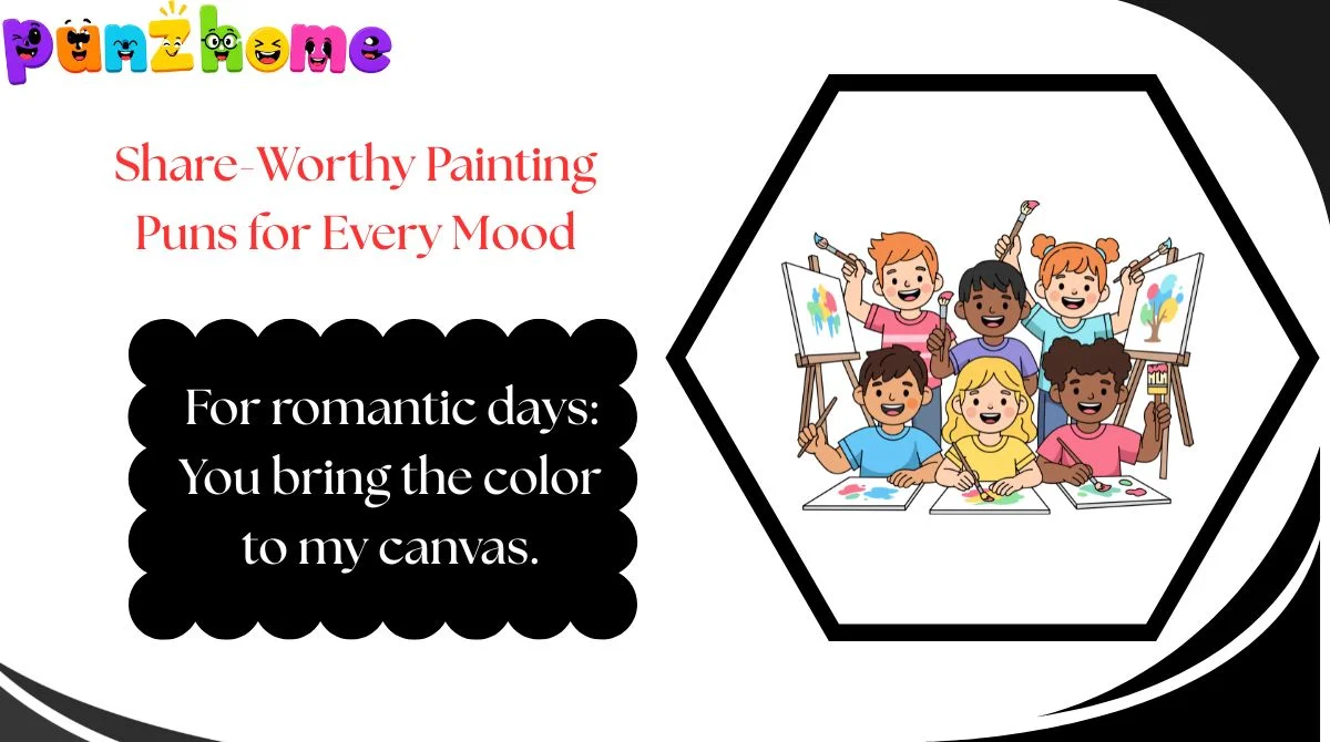 Share-Worthy Painting Puns for Every Mood