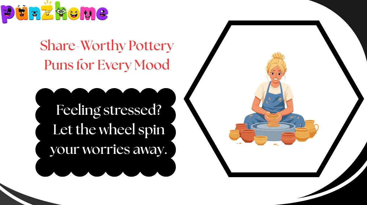 Share-Worthy Pottery Puns for Every Mood