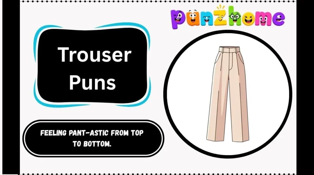 Trouser Puns