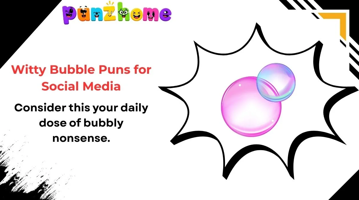 Witty Bubble Puns for Social Media