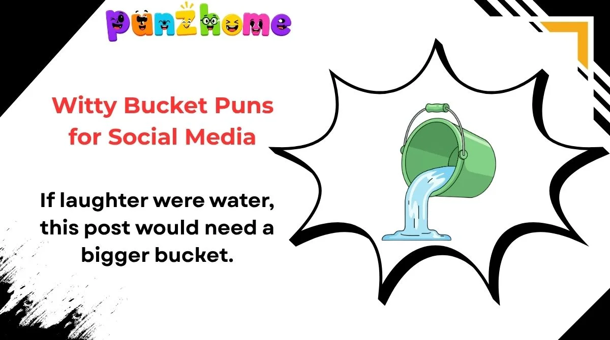 Witty Bucket Puns for Social Media