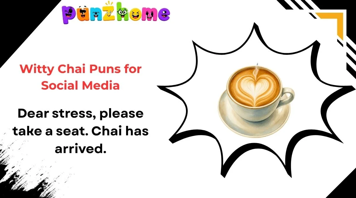 witty-chai-puns-for-social-media Witty Chai Puns for Social Media