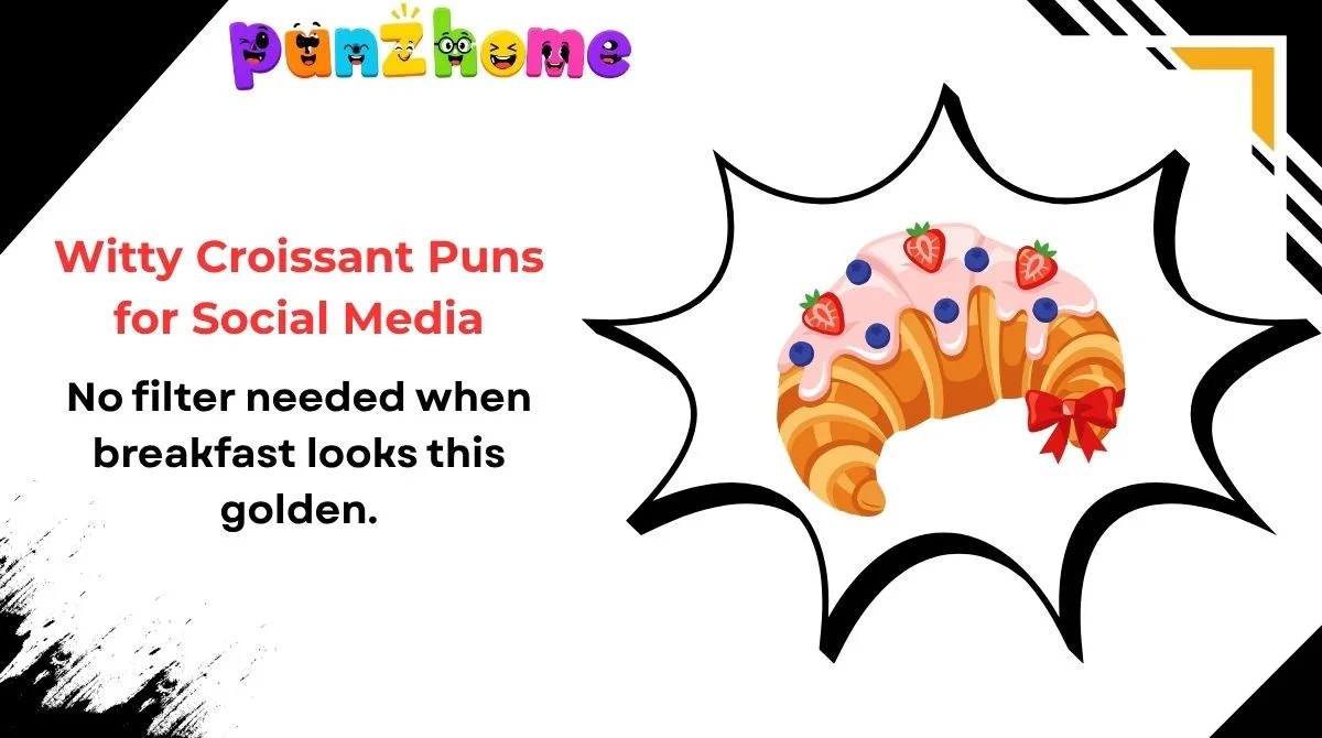 Witty Croissant Puns for Social Media