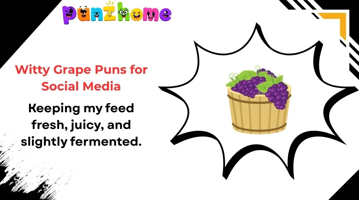Witty Grape Puns for Social Media