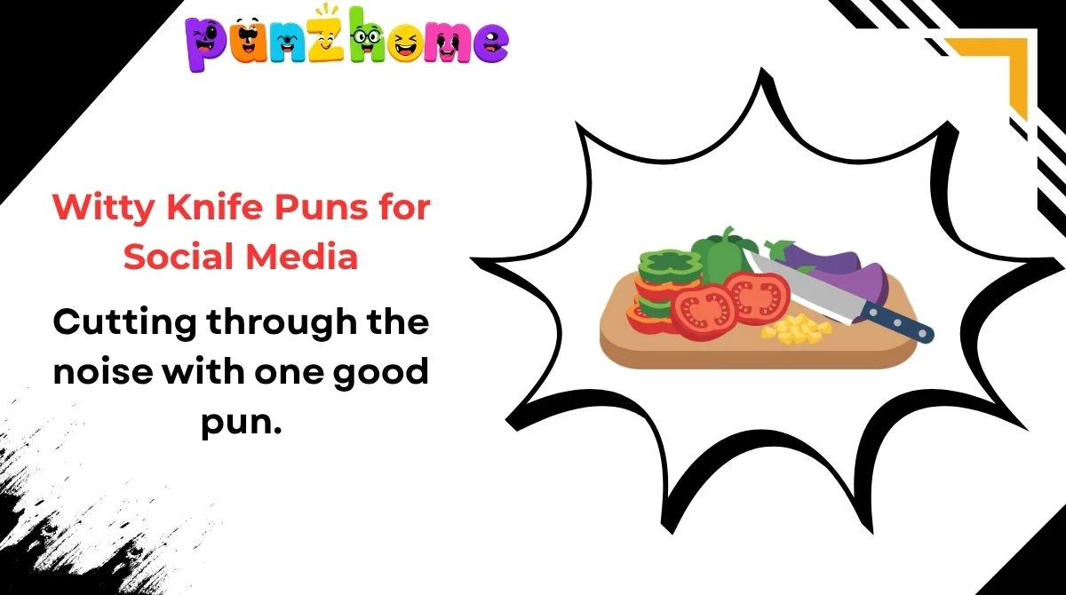 Witty Knife Puns for Social Media