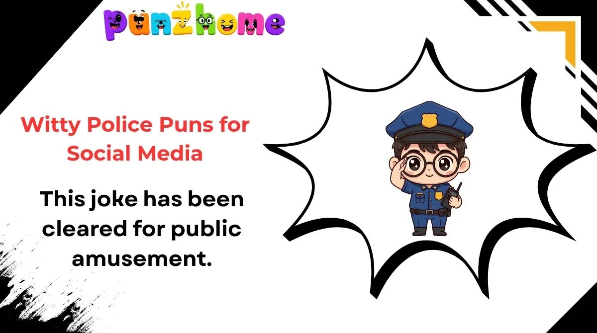 Witty Police Puns for Social Media
