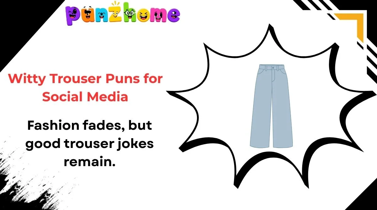 Witty Trouser Puns for Social Media