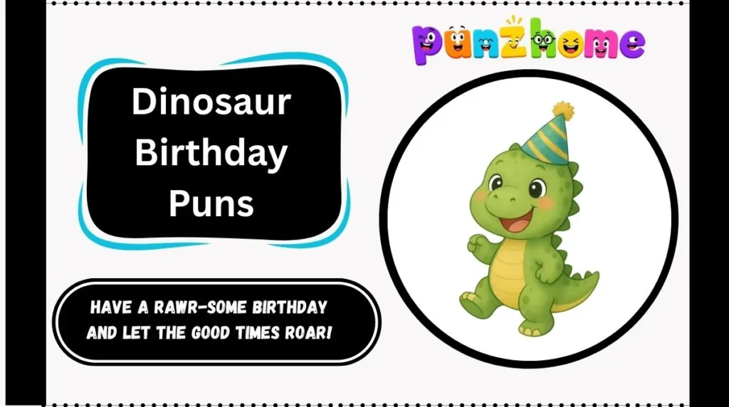 Dinosaur Birthday Puns