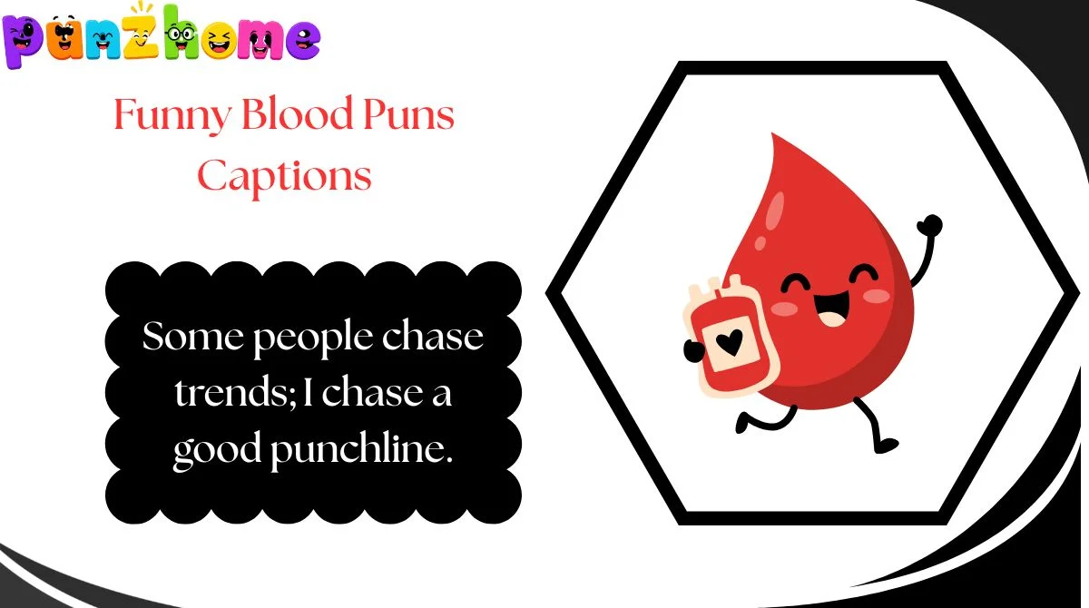 Funny Blood Puns Captions