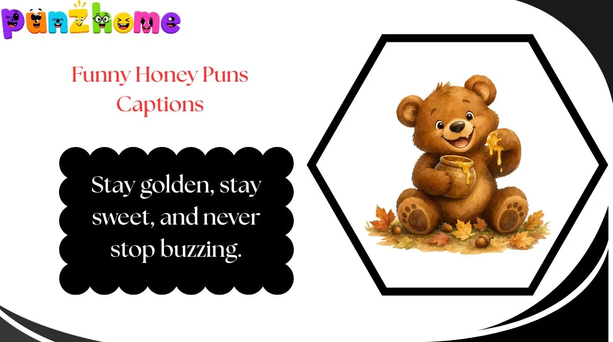 funny-honey-puns-captions Funny Honey Puns Captions