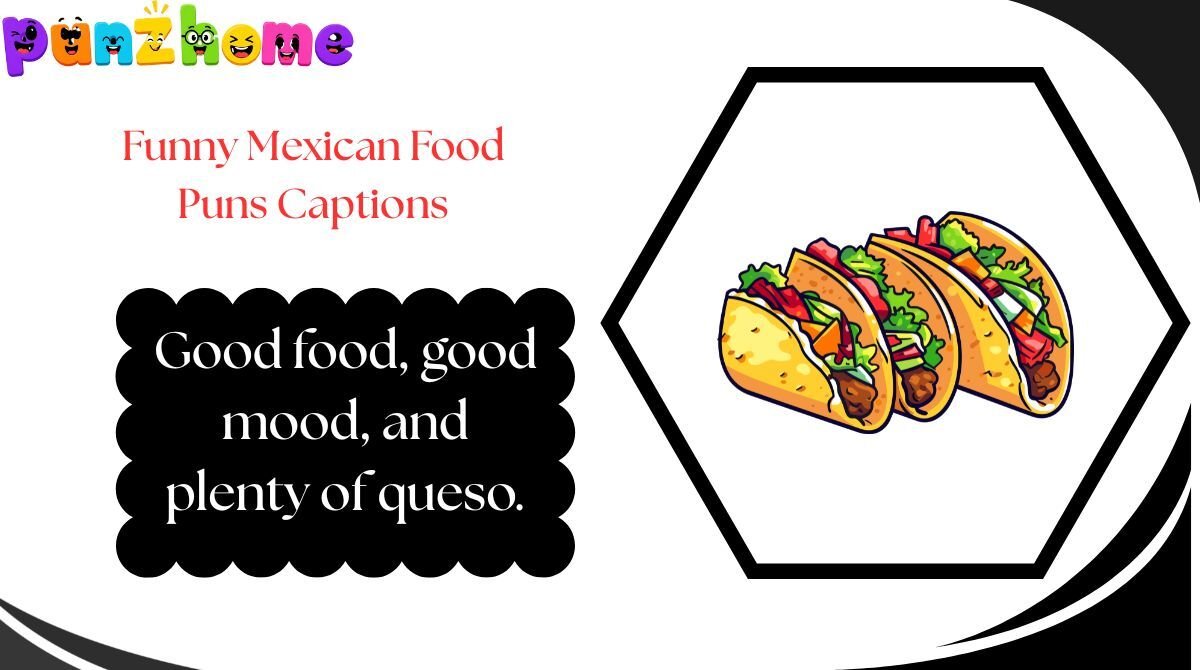 funny-mexican-food-puns-captions Funny Mexican Food Puns Captions