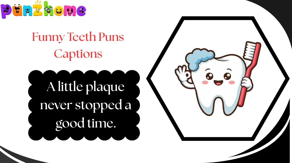 funny-teeth-puns-captions Funny Teeth Puns Captions