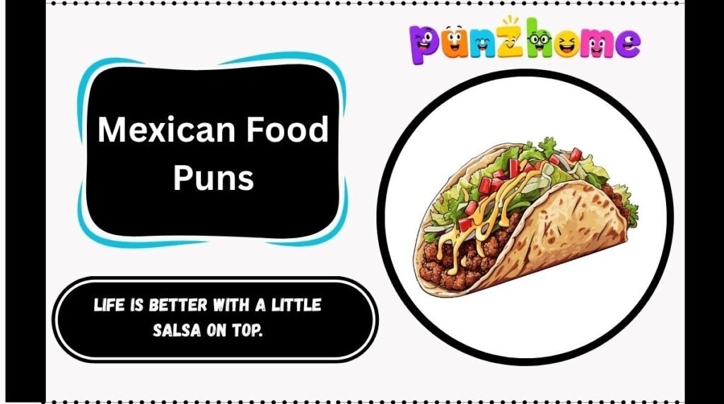 Mexican Food Puns