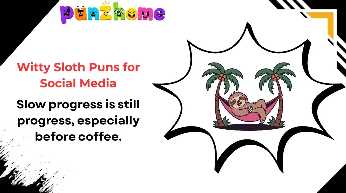 Witty Sloth Puns for Social Media